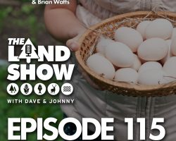 The Land Show Episode 115